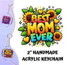Custom Handmade Acrylic Keychain Best Mom Ever Mothers Day Special Occasion Gift