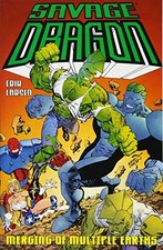 SAVAGE DRAGON: MERGING OF MULTIPLE EARTHS By Erik Larsen **BRAND NEW**