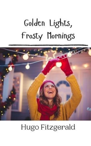 Hugo Fitzgerald Golden Lights, Frosty Mornings (Tascabile)