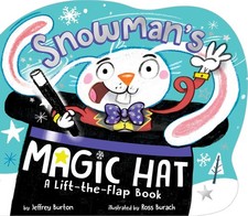 Snowman's Magic Hat: A Lift-the-Flap Book by Burton