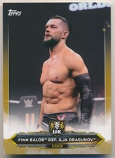 FINN BALOR Def. ILJA DRAGUNOV #96 2020 Topps WWE NXT GOLD PARALLEL 3/10