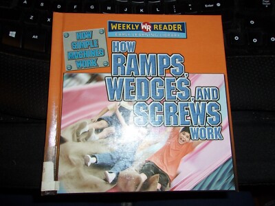 How Ramps, Wedges, and Screws Work by Jim Mezzanotte Weekly Reader  Hardback