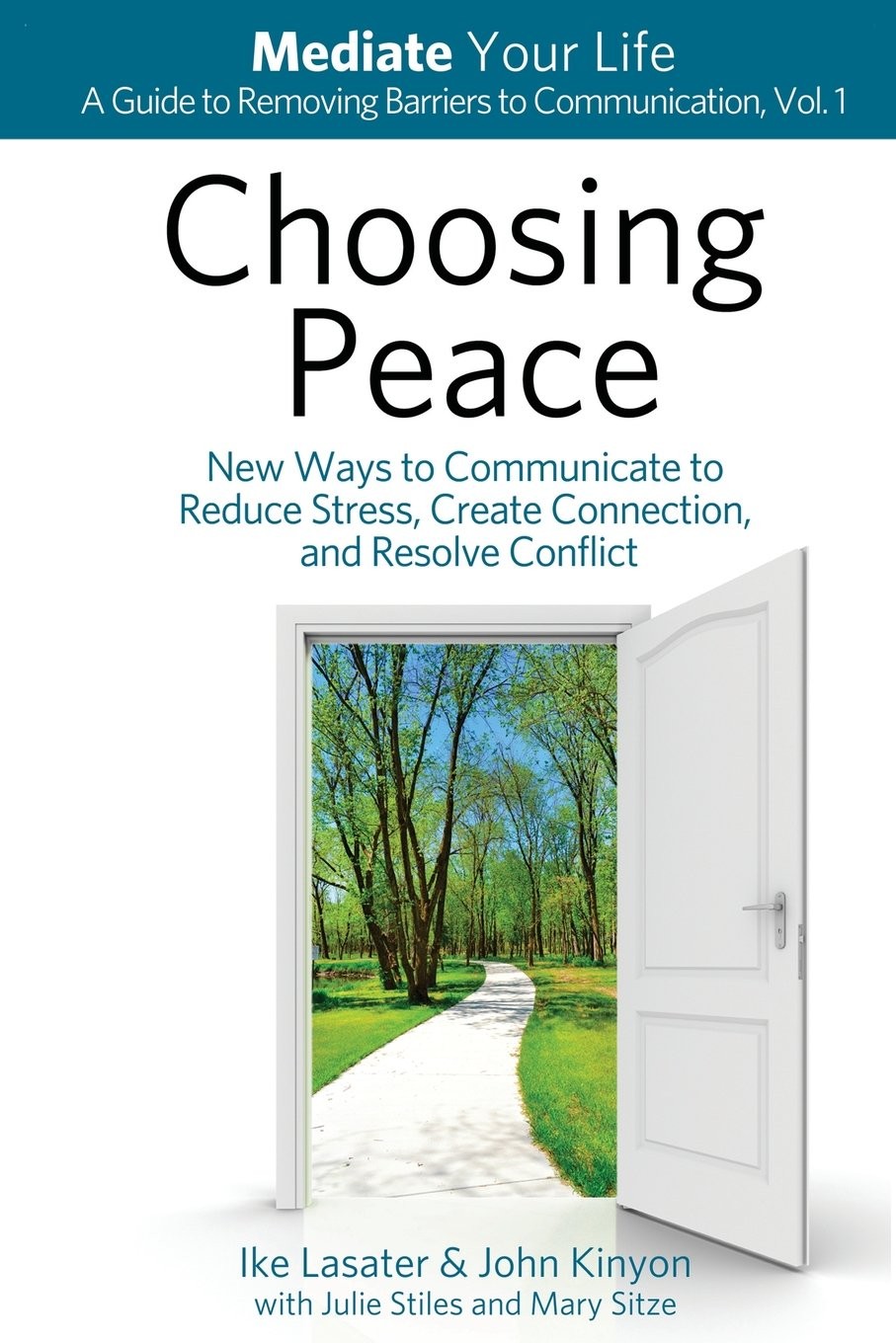 Choosing Peace: New Ways to Communicate to Reduce Stress, Create Connection, and
