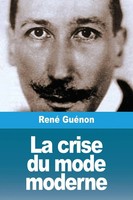 René GuéNon | La Crise Du Mode Moderne | Taschenbuch | FranzöSisch (2024)