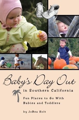 Baby's Day Out in Southern California: ..., Holt, Jobea