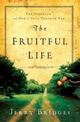 The Fruitful Life by Bridges, Jerry