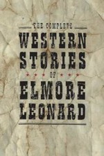 The Complete Western Stories of Elmore Leonard - Hardcover - GOOD