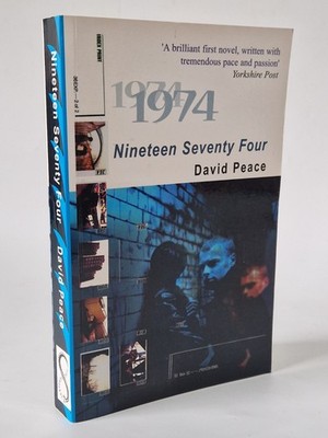 David Peace Nineteen Seventy Four 1974 - First Edition 1st Print P/B