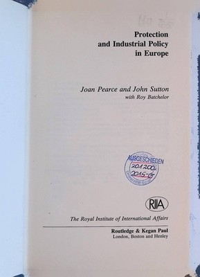 Protection and Industrial Policy in Europe Pearce, Joan and John Sutton: