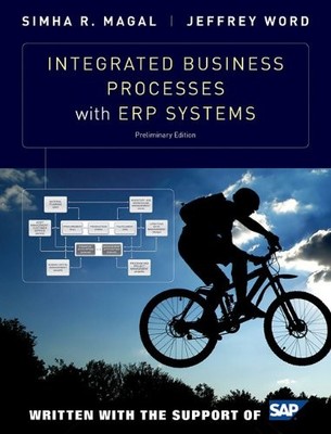 INTEGRATED BUSINESS PROCESSES WITH ERP SYSTEMS By Magal Simha R / Word Jeffrey