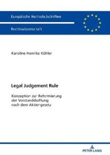 Legal Judgement Rule; Konzeption zur Reformierung der Vorstandshaftung nach