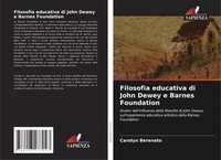 Carolyn Berenato | Filosofia Educativa Di John Dewey E Barnes Foundation | Buch