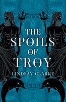 Lindsay Clarke - Spoils Of Troy 3 - Paperback - H245Z