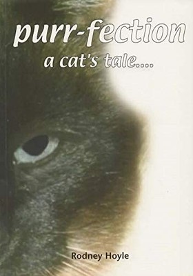 Purr-fection: A Cat's Tale..., Hoyle, Rodney