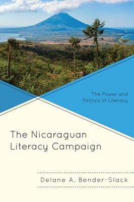 The Nicaraguan Literacy Campaign: The Power and Politics of (New)