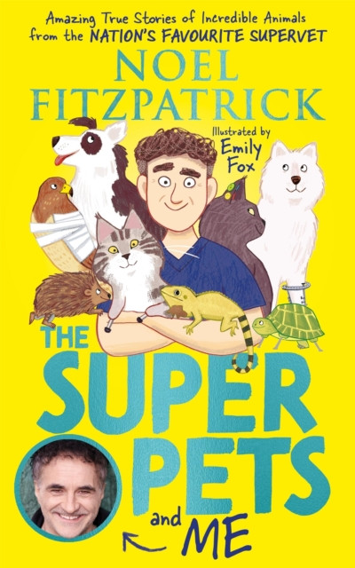 The Superpets (and Me!) by Noel Fitzpatrick (Hardback Book)