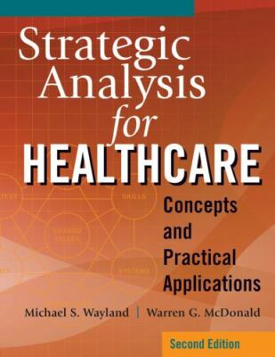 Strategic Analysis for Healthcare : Concepts and Practical Applications, Pape...