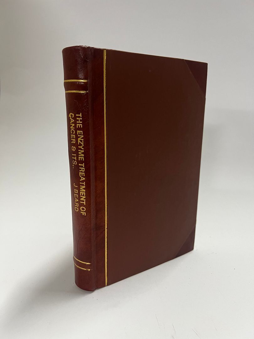 The Enzyme Treatment of Cancer and Its [Leather Bound]