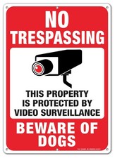 No Trespassing This Property Is Protected By Video Surveillance Beware Of Dog...