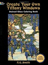 CREATE YOUR OWN TIFFANY WINDOWS STAINED GLASS COLORING By A. G. Smith  Mint 