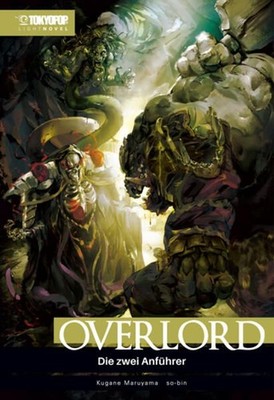 Overlord Light Novel 08: Die zwei Anführer so-binRené Ulmer und Kugane Maruyama: