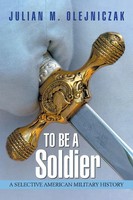 Julian M. Olejniczak | To Be A Soldier | Taschenbuch | Englisch (2015) | Xlibris