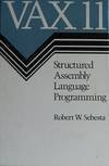 #ad VAX 11: STRUCTURED ASSEMBLY LANGUAGE PROGRAMMING THE By Robert W Sebesta *VG* $19.49