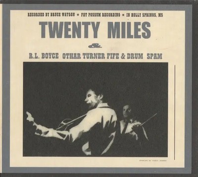 CD Twenty Miles & R.L. Boyce , Othar Turner , Spam Twenty Miles DIGIPAK