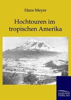Hans Meyer | Hochtouren Im Tropischen Amerika | Taschenbuch | Deutsch (2012)