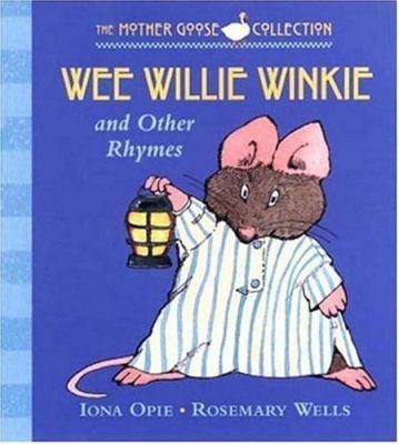 Wee Willie Winkie: and Other Rhymes (My Very First Mother Goose)