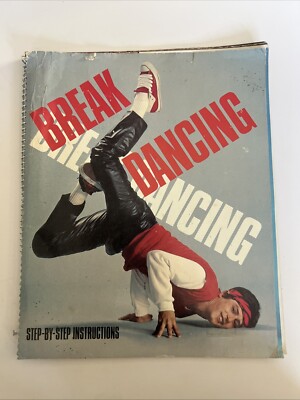 VTG Break Dancing STEP-BY-STEP INSTRUCTIONS By Jim Sullivan & Lori Calicott 1984
