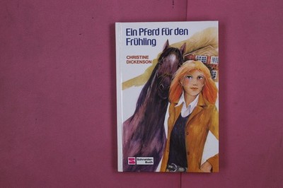 282383 Christine Dickenson EIN PFERD FÜR DEN FRÜHLING Franz Schneider Verlag