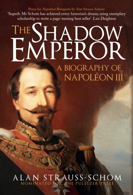 The Shadow Emperor by Alan Strauss-Schom (Hardback Book)