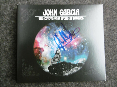 John Garcia Autogramm signed CD Booklet ''The Coyote Who Spoke In Tongues''