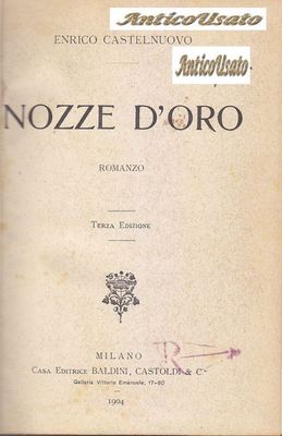 GOLDENE HOCHZEIT von Enrico Castelnuovo 1904 Baldini e Castoldi Roman Buch