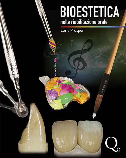Bioestetica Nella Riabilitazione Orale - Loris Prosper - 2016
