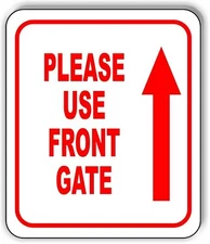 Please use front gate Up Arrow Aluminum Composite Sign