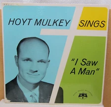 Hoyt Mulkey Sings I Saw A Man - Music Master