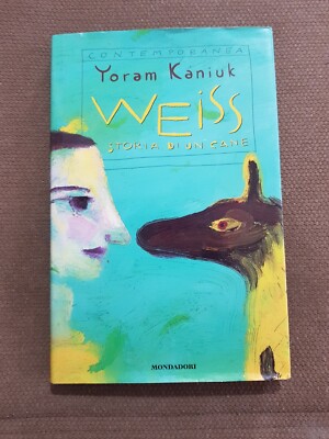 WEISS Geschichte eines Hundes. Yoram Kaniuk Prima Ed. Mondadori 1998