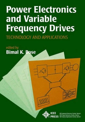 Power Electronics and Variable Frequency Drives   Technology and Applications