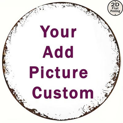 2D Flat, Custom Rustic Tin Metal Signs Home Décor UV Printed Plate, Add 8x8 Inch