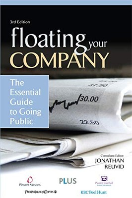 Floating Your Company: The Essential Guide to Going Public,Jonat