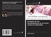 El Papel De Los FarmacéUticos En La Lucha Contra La Obesidad Rishi Verma Buch