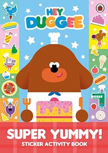 Hey Duggee: Super Yummy! Sticker Activity Book by Hey Duggee (Paperback Book)
