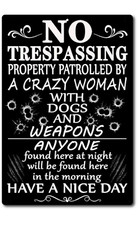 No Trespassing Sign Protected Crazy Woman Dogs Weapons Home Business Security