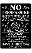No Trespassing Sign Protected Crazy Woman Dogs Weapons Home Business Security