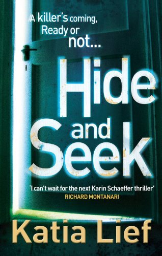 Hide and Seek: (Karin Schaeffer 2) By Katia Lief