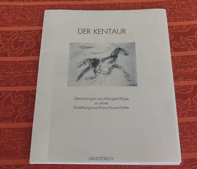 Der Kentaur, Franz X. Hofer, Zeichnungen Margret Bilger, Landstrich 1991