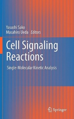 Cell Signaling Reactions: Single-Molecular Kinetic Analysis by Yasushi Sako: New