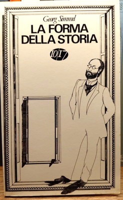 georg Simmel - La forma della storia - Edizioni 10/17 - COME nuovo